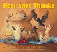Bear Says Thanks by Karma Wilson; illustrated by Jane Chapman